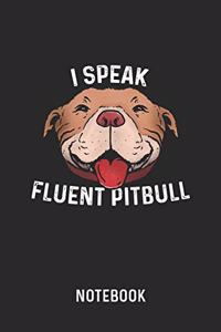 I Speak Fluent Pitbull Notebook