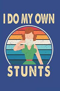 I Do My Own Stunts