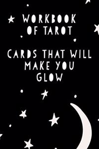 Workbook of Tarot Cards That Make You Glow