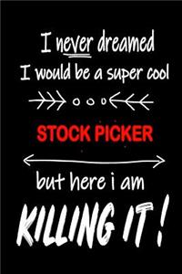 I Never Dreamed I Would Be a Super Cool Stock Picker But Here I Am Killing It!