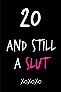 20 and Still a Slut