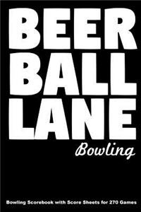 Beer Ball Lane Bowling