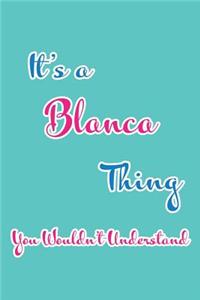 It's a Blanca Thing You Wouldn't Understand
