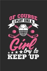 Of Course I Play Like A Girl Try To Keep Up
