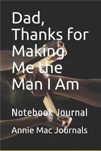 Dad, Thanks for Making Me the Man I Am