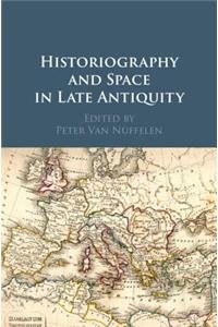 Historiography and Space in Late Antiquity