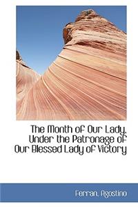 The Month of Our Lady, Under the Patronage of Our Blessed Lady of Victory