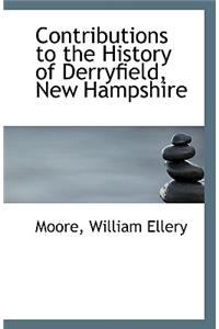 Contributions to the History of Derryfield, New Hampshire