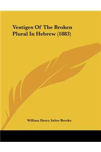 Vestiges Of The Broken Plural In Hebrew (1883)