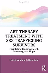 Art Therapy Treatment with Sex Trafficking Survivors