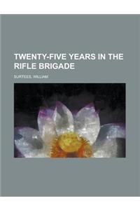 Twenty-Five Years in the Rifle Brigade