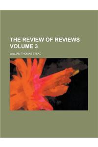 The Review of Reviews Volume 3