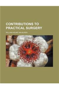 Contributions to Practical Surgery