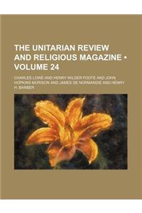 The Unitarian Review and Religious Magazine (Volume 24)