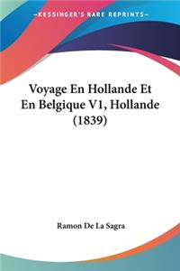 Voyage En Hollande Et En Belgique V1, Hollande (1839)