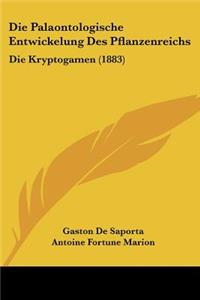 Die Palaontologische Entwickelung Des Pflanzenreichs