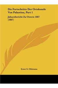 Die Fortschritte Der Ortskunde Von Palastina, Part 1