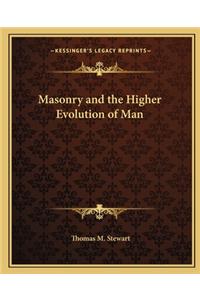 Masonry and the Higher Evolution of Man