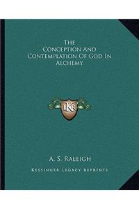 The Conception And Contemplation Of God In Alchemy