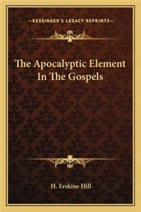 Apocalyptic Element in the Gospels