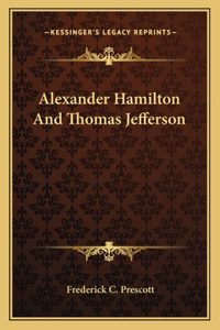 Alexander Hamilton and Thomas Jefferson