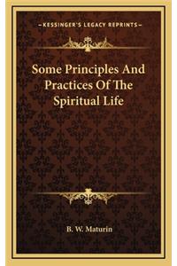 Some Principles and Practices of the Spiritual Life