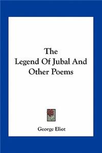 Legend of Jubal and Other Poems