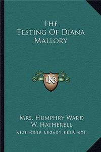 Testing of Diana Mallory the Testing of Diana Mallory