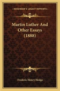 Martin Luther and Other Essays (1888)