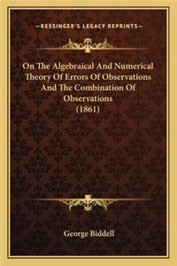 On the Algebraical and Numerical Theory of Errors of Observations and the Combination of Observations (1861)