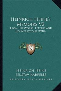 Heinrich Heine's Memoirs V2: From His Works, Letters and Conversations (1910)