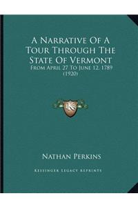 A Narrative Of A Tour Through The State Of Vermont