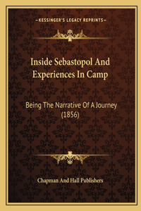Inside Sebastopol And Experiences In Camp
