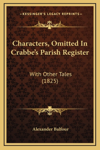 Characters, Omitted in Crabbe's Parish Register