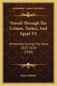 Travels Through the Crimea, Turkey, and Egypt V2