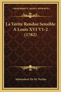 La Verite Rendue Sensible A Louis XVI V1-2 (1782)