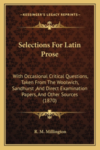 Selections For Latin Prose