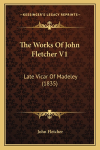 Works Of John Fletcher V1