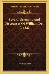 Several Sermons And Discourses Of William Dell (1652)