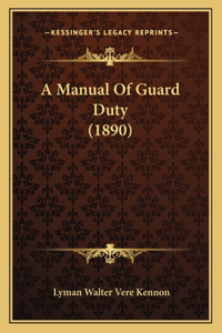 A Manual Of Guard Duty (1890)