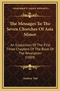 The Messages To The Seven Churches Of Asia Minor