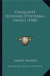 Cinquante Histoires D'Extreme-Orient (1908)