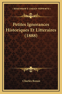 Petites Ignorances Historiques Et Litteraires (1888)