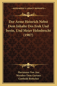 Arme Heinrich Nebst Dem Inhalte Des Erek Und Iwein, Und Meier Helmbrecht (1907)