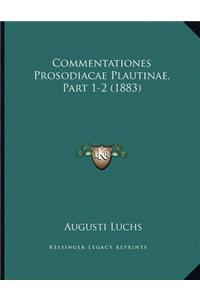 Commentationes Prosodiacae Plautinae, Part 1-2 (1883)