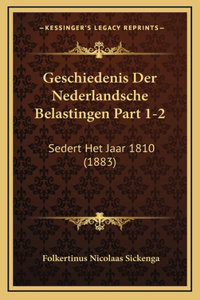 Geschiedenis Der Nederlandsche Belastingen Part 1-2