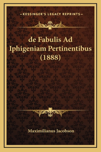 de Fabulis Ad Iphigeniam Pertinentibus (1888)