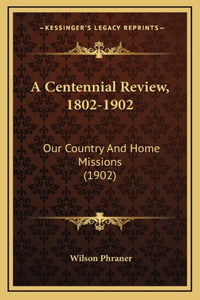 A Centennial Review, 1802-1902