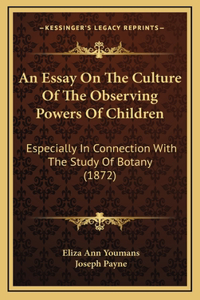 An Essay On The Culture Of The Observing Powers Of Children