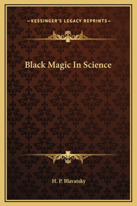 Black Magic In Science